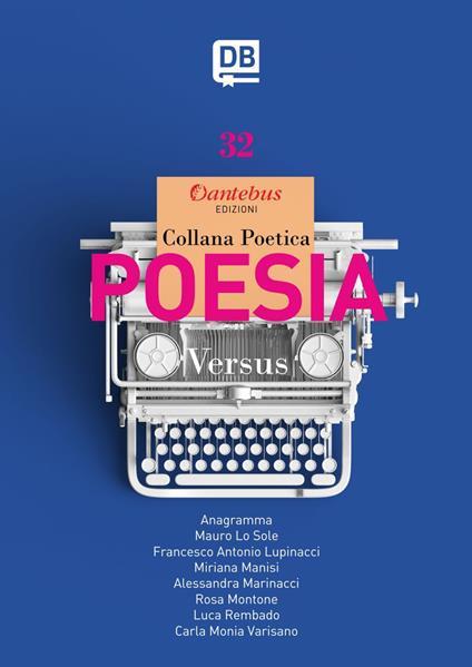 Versus. Collana poetica. Vol. 32 - - Anagramma,Francesco Antonio Lupinacci,Mauro Lo Sole,Miriana Manisi - ebook