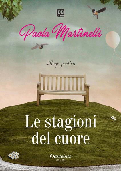 Le stagioni del cuore. Nuova ediz. - Paola Martinelli - copertina