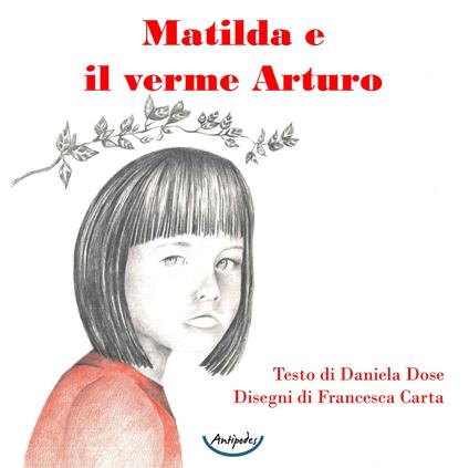 Matilda e il verme Arturo - Daniela Dose - copertina