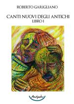 Canti nuovi degli antichi. Vol. 1