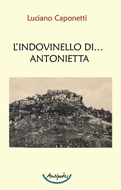 L’ indovinello di... Antonietta - Luciano Caponetti - copertina