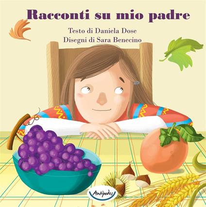 Racconti su mio padre. Ediz. a colori - Daniela Dose - copertina