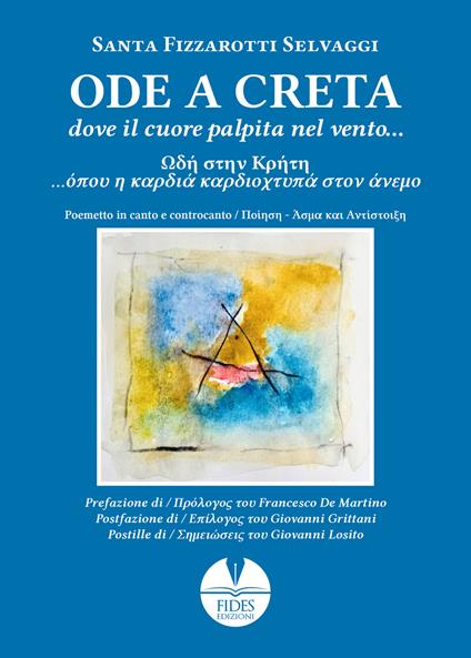 Ode a Creta. Dove il cuore palpita nel vento… Ediz. italiana e greca - Santa Fizzarotti Selvaggi - copertina
