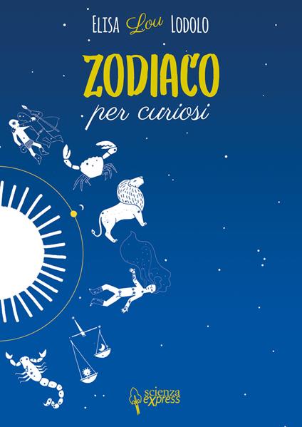 Zodiaco per curiosi - Elisa Lodolo - copertina