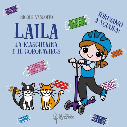 Laila, la mascherina e il coronavirus. Torniamo a scuola! - Nicole Vascotto - copertina