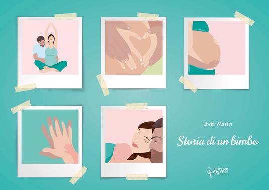 Storia di un bimbo. Ediz. a colori - Livia Marin - copertina