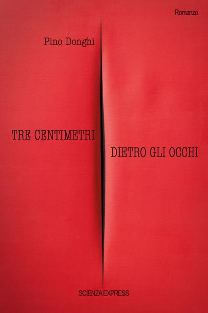 Tre centimetri dietro gli occhi - Pino Donghi - ebook