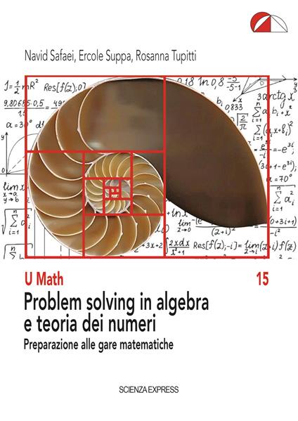 Problem solving in algebra e teoria dei numeri. Preparazione alle gare matematiche - Navid Safaei,Ercole Suppa,Rosanna Tupitti - copertina