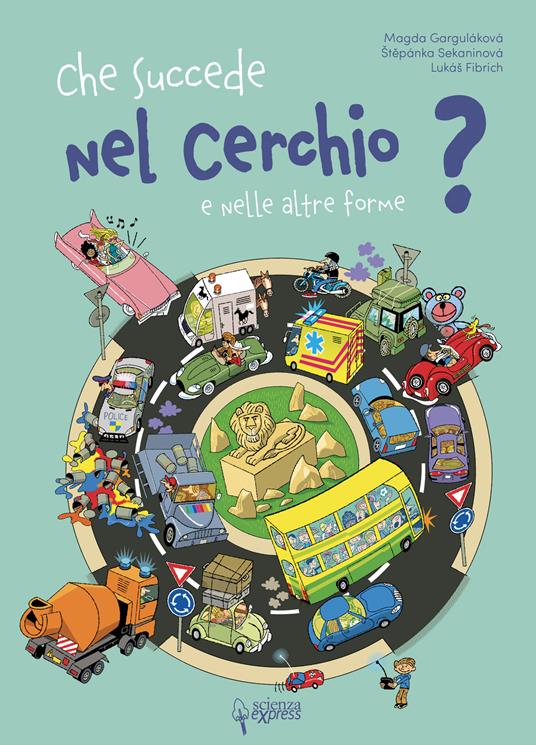 Che succede nel cerchio e nelle altre forme? - Magda N. Garguláková - copertina