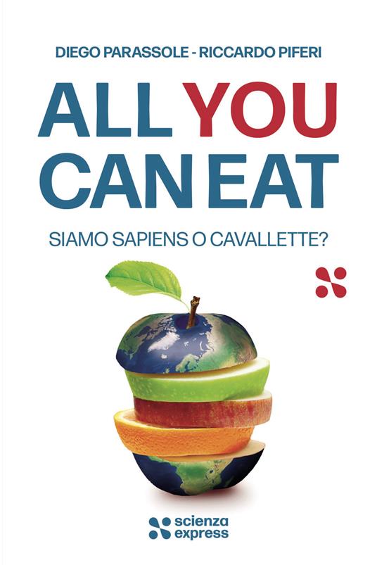 All you can eat. Siamo sapiens o cavallette? - Diego Parassole,Riccardo Piferi - copertina