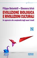 Evoluzione biologica e rivoluzioni culturali. Un approccio alla complessità dei sistemi viventi