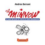 The minnow. La pesca dal punto di vista di un pesce chiacchierone