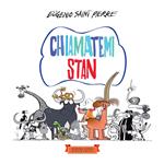 Chiamatemi Stan. Ediz. illustrata