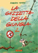 La gazzetta della giungla. Ediz. illustrata. Vol. 2