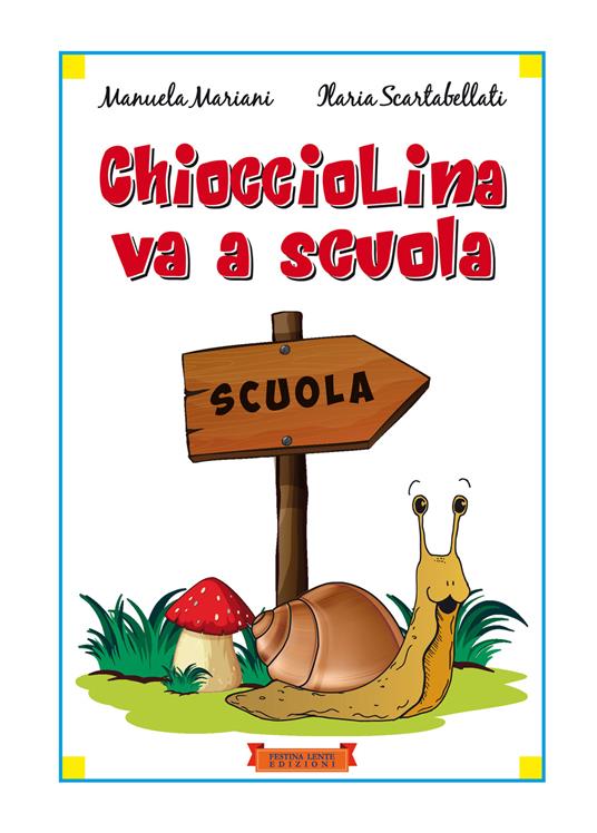 Chiocciolina va a scuola. Ediz. illustrata. Con Qr-code - Manuela Mariani,Ilaria Scartabellati - copertina