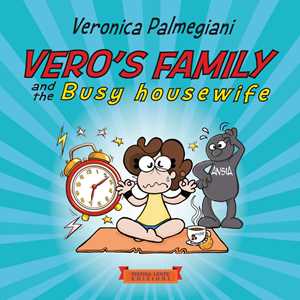 Libro Vero's family and the busy housewife. Ediz. illustrata Veronica Palmegiani