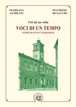 Voci di un tempo. Storie di civiltà ferrarese. Ediz. illustrata