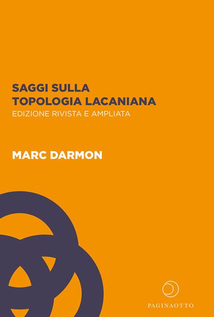 Saggi sulla topologia lacaniana. Ediz. ampliata - Marc Darmon - copertina