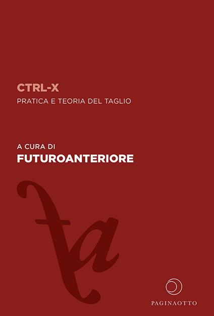 CTRL-X. Pratica e teoria del taglio - copertina