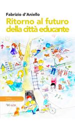 Ritorno al futuro della città educante. Dal progetto Trans-Urban EU-China al festival dell'educazione Scarabò: una ricerca sul campo