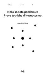 Nella società pandemica. Prove tecniche di tecnocosmo