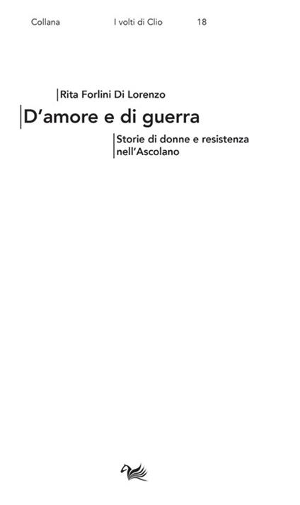 D'amore e di guerra. Storie di donne e resistenza nell'Ascolano - Rita Forlini Di Lorenzo - copertina