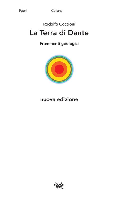 La Terra di Dante. Frammenti geologici. Nuova ediz. - Rodolfo Coccioni - copertina