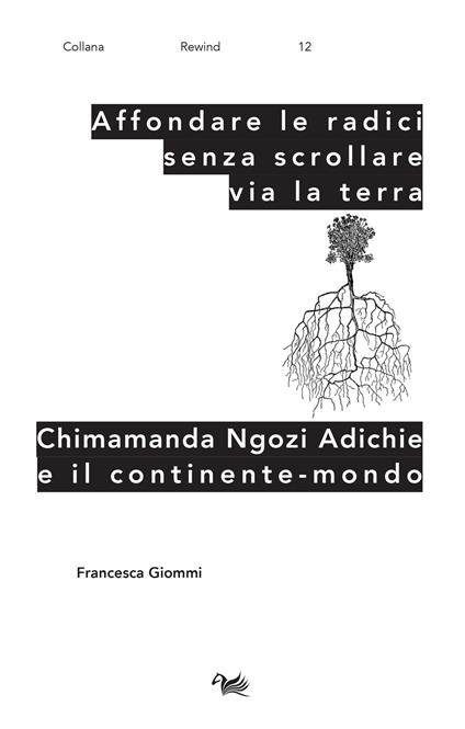 Affondare le radici senza scrollare via la terra. Chimamanda Ngozi Adichie e il continente-mondo - Francesca Giommi - copertina