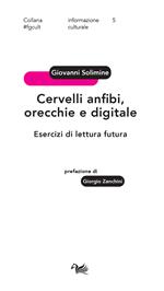 Cervelli anfibi, orecchie e digitale. Esercizi di lettura futura