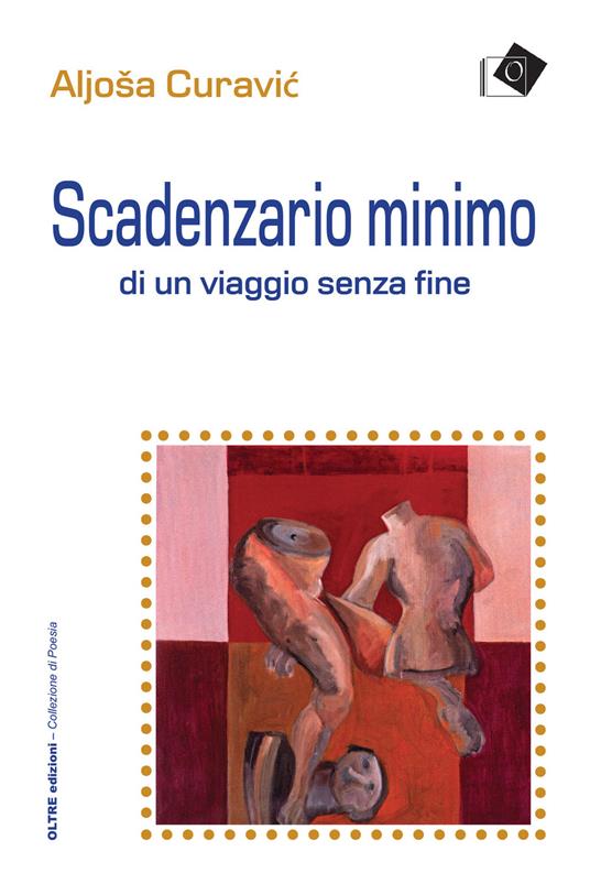 Scadenzario minimo di un viaggio senza fine - Aljoša P. Curavić - copertina