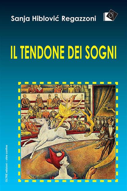 Il tendone dei sogni - Sanja Hiblovic Regazzoni,Miriam Canavese - ebook