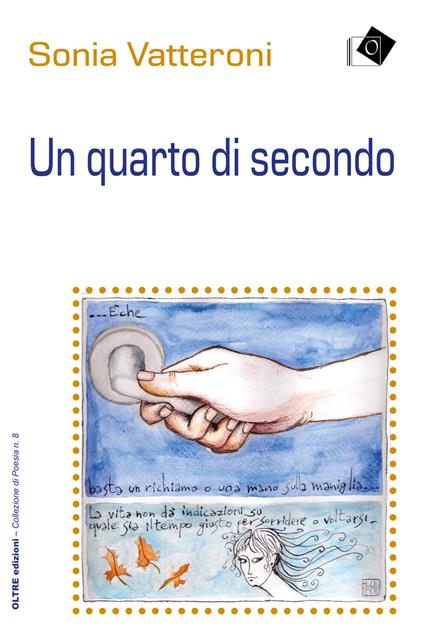 Un quarto di secondo - Sonia Vatteroni - copertina