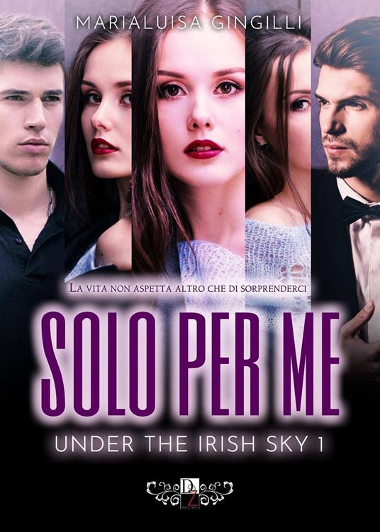 Solo per me. Under the irish sky. Vol. 1 - Marialuisa Gingilli - copertina