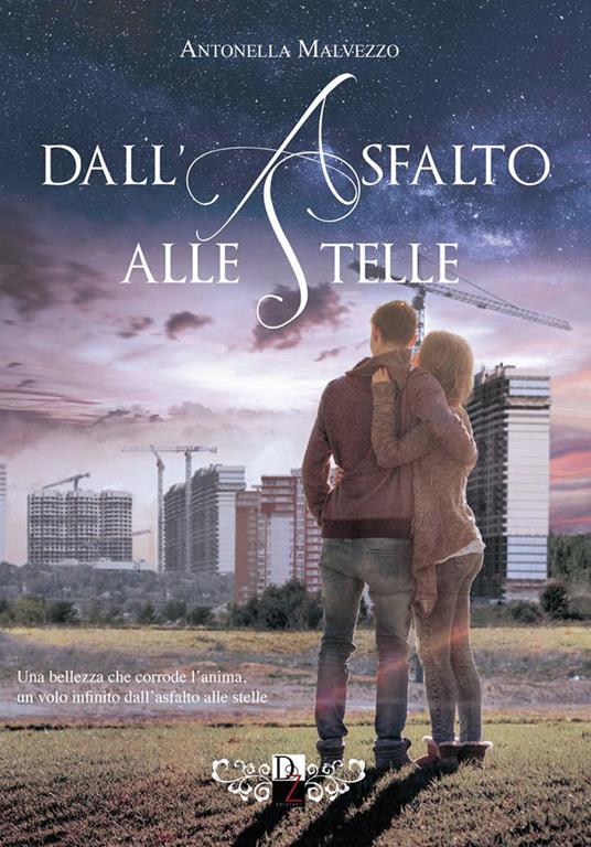 Dall'asfalto alle stelle - Antonella Malvezzo - copertina