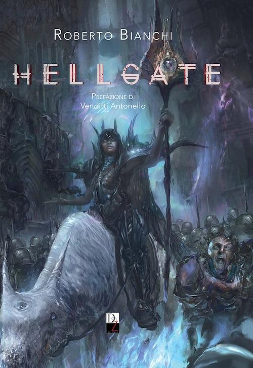 Hellgate. Ediz. illustrata - Roberto Bianchi - copertina