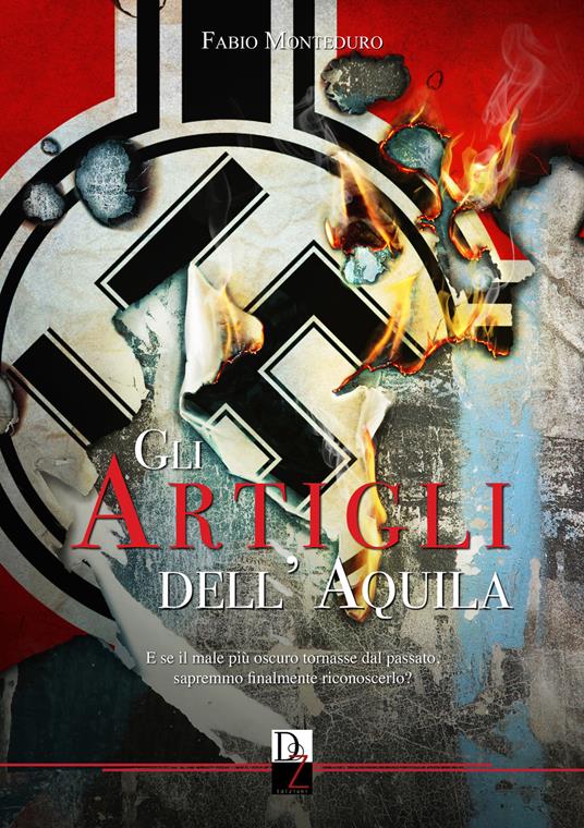 Gli artigli dell'aquila. Nuova ediz. - Fabio Monteduro - copertina