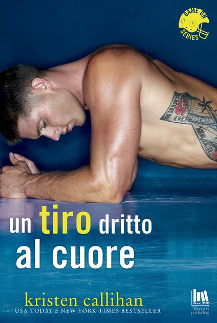 Un tiro dritto al cuore. Game on series - Kristen Callihan,Valentina De Santis - ebook