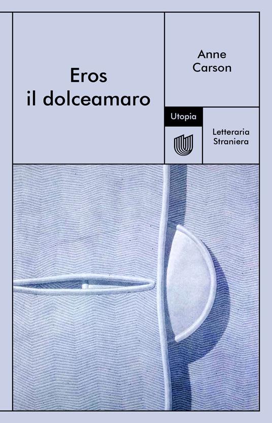 Eros il dolceamaro - Anne Carson,Emmanuela Tandello,Patrizio Ceccagnoli - ebook