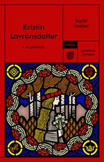 La ghirlanda. Kristin Lavransdatter. Vol. 1