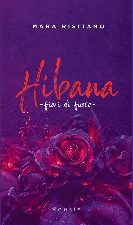 Hibana. Fiori di fuoco - Mara Risitano - copertina
