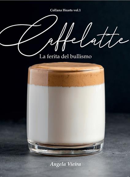 Caffelatte. La ferita del bullismo - Sabaoth Books,Angela Vieira - ebook