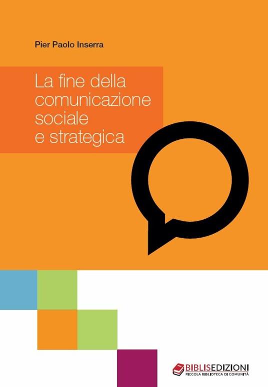 La fine della comunicazione sociale e strategica - Pier Paolo Inserra - copertina