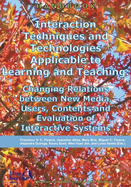 Interaction techniques and technologies applicable to learning and teaching: changing relations between new media, users, contents and evaluation of interactive systems - copertina