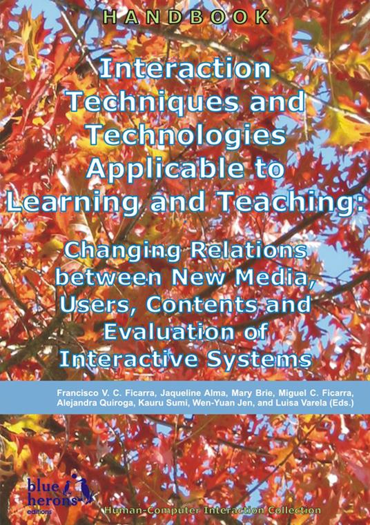 Interaction techniques and technologies applicable to learning and teaching: changing relations between new media, users, contents and evaluation of interactive systems - copertina