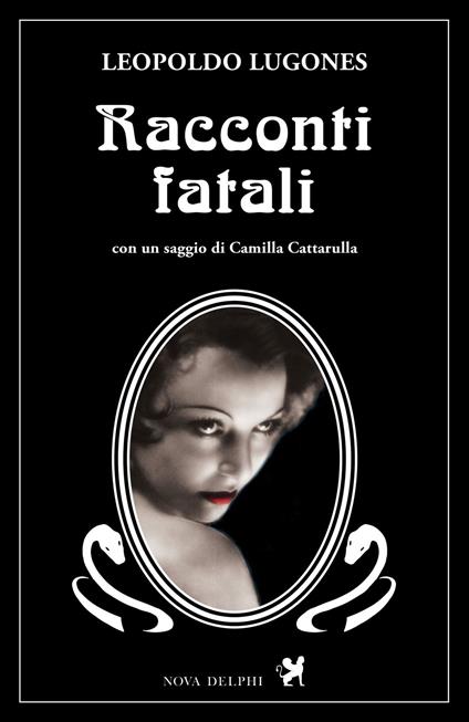 Racconti fatali - Leopoldo Lugones,Fabrizio Gabrielli - ebook