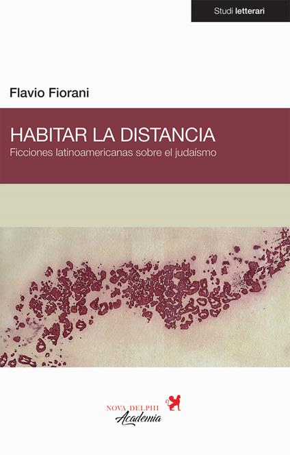 Habitar la distancia. Ficciones latinoamericanas sobre el judaísmo - Flavio Fiorani - copertina