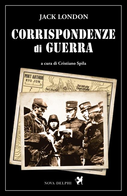 Corrispondenze di guerra. Nuova ediz. - Jack London - copertina