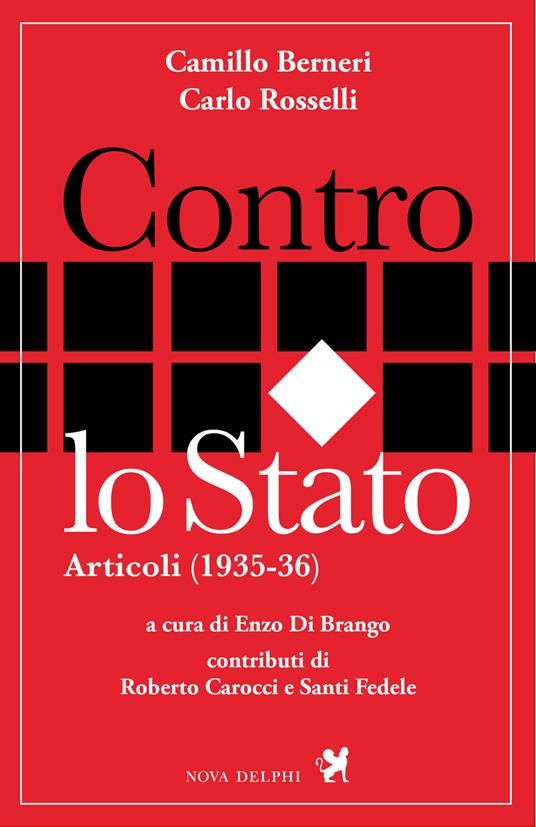 Contro lo Stato. Articoli (1935-36) - Camillo Berneri,Roberto Carocci,Santi Fedele,Carlo Rosselli - ebook