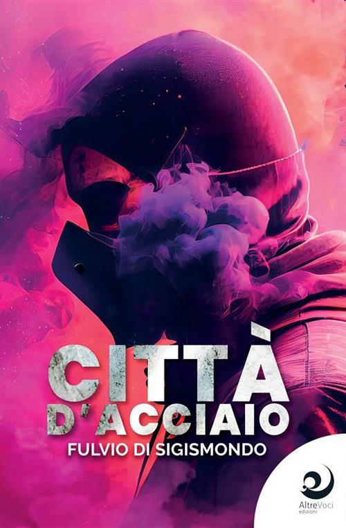 Città d'acciaio - Fulvio Di Sigismondo - ebook