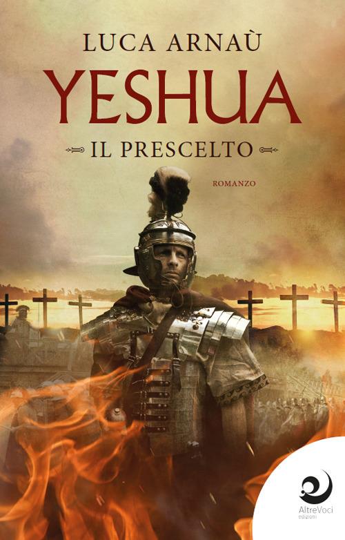 Yeshua. Il prescelto - Luca Arnaù - copertina